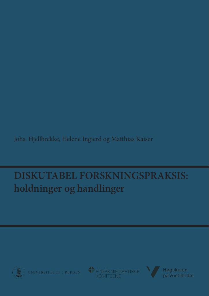 Forsiden av dokumentet Diskutabel forskningspraksis: holdninger og handlinger : andre delrapport fra arbeidsgruppen i forskningsprosjektet RINO (Research Integrity in Norway)