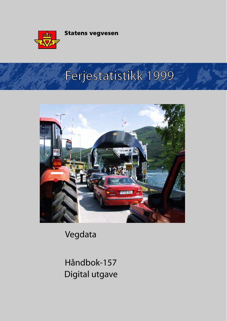 Forsiden av dokumentet Ferjestatistikk 1999 : Vegdata [Håndbok 157]