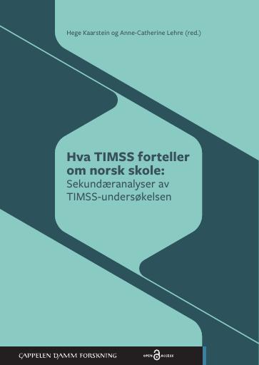 Forsiden av dokumentet Hva TIMSS forteller om norsk skole
