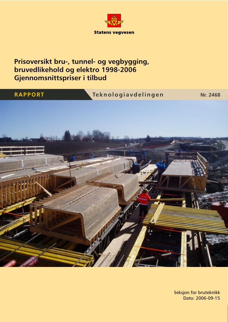 Forsiden av dokumentet Prisoversikt bru-, tunnel-, og vegbygging, bruvedlikehold og elektro 1998-2006. Gjennomsnittspriser i tilbud