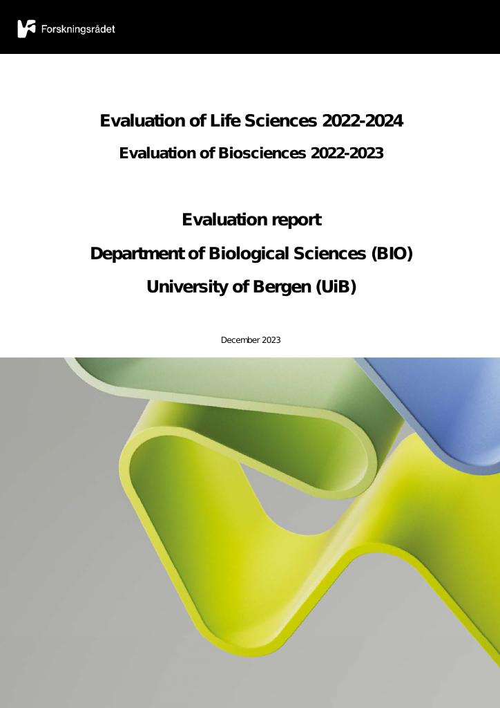 Forsiden av dokumentet Evaluation of Life Sciences 2022-2024 Evaluation of Biosciences 2022-2023
Evaluation report Department of Biological Sciences (BIO) University of Bergen (UiB)