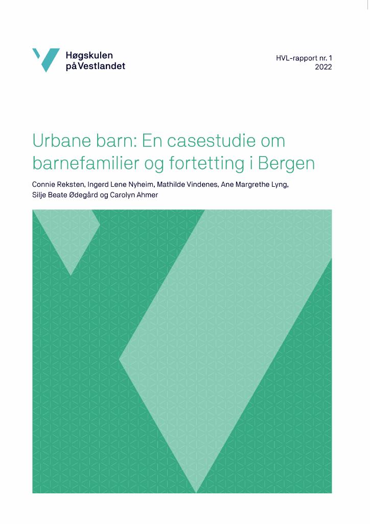 Forsiden av dokumentet Urbane barn: En casestudie om barnefamilier og fortetting i Bergen