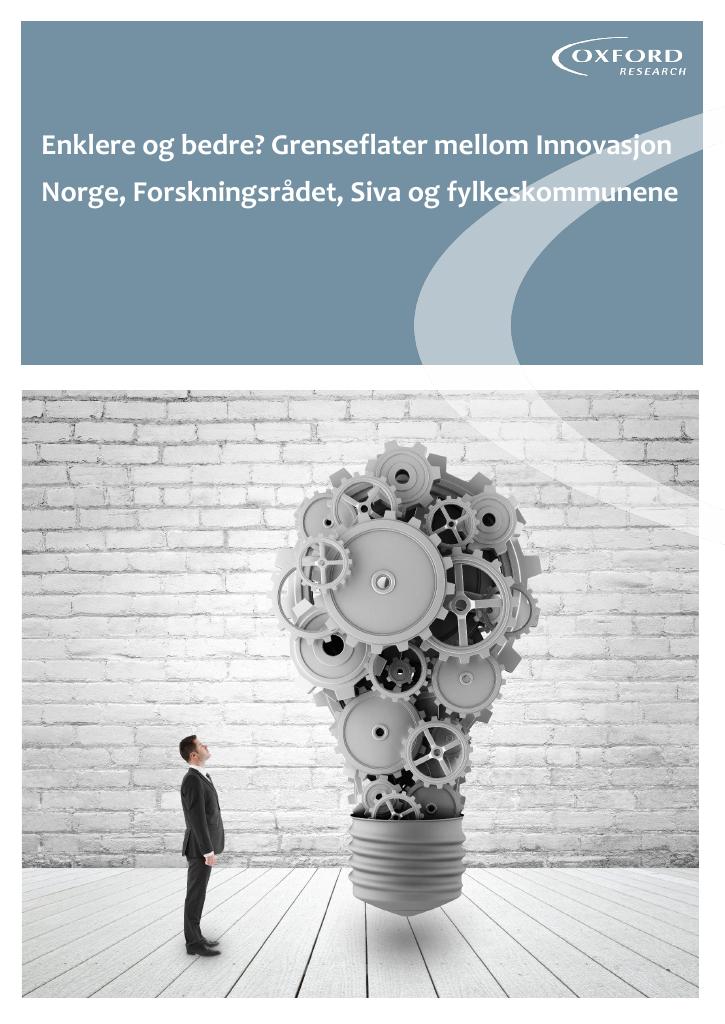 Forsiden av dokumentet Enklere og bedre? Grenseflater mellom Innovasjon Norge, Forskningsrådet, Siva og fylkeskommunene
