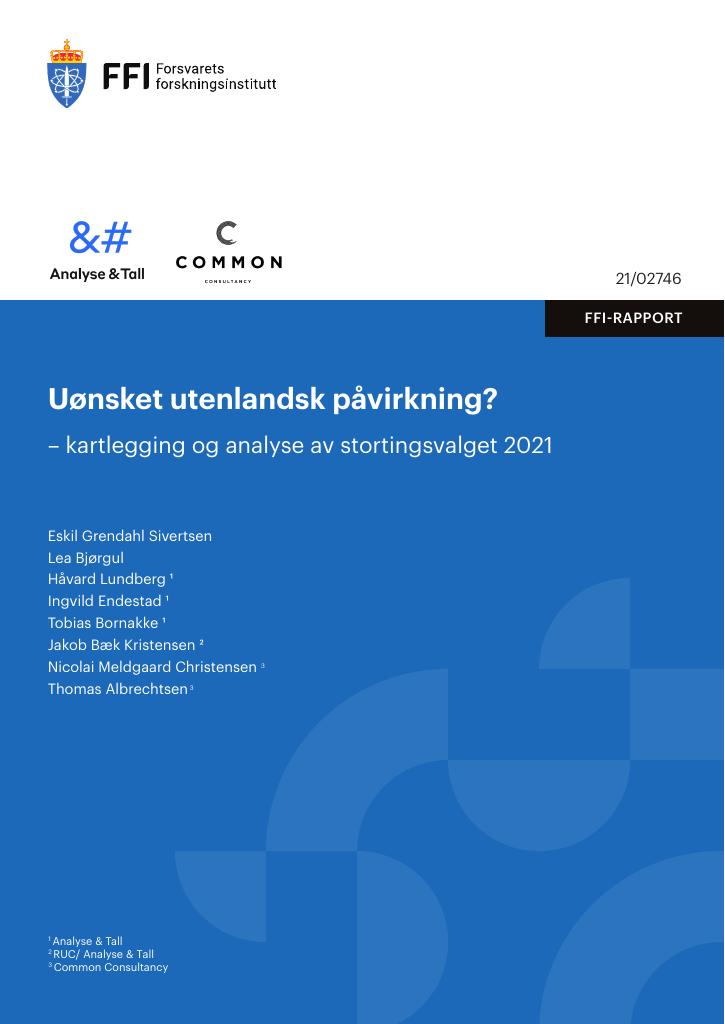 Forsiden av dokumentet Uønsket utenlandsk påvirkning? : kartlegging og analyse av stortingsvalget 2021
