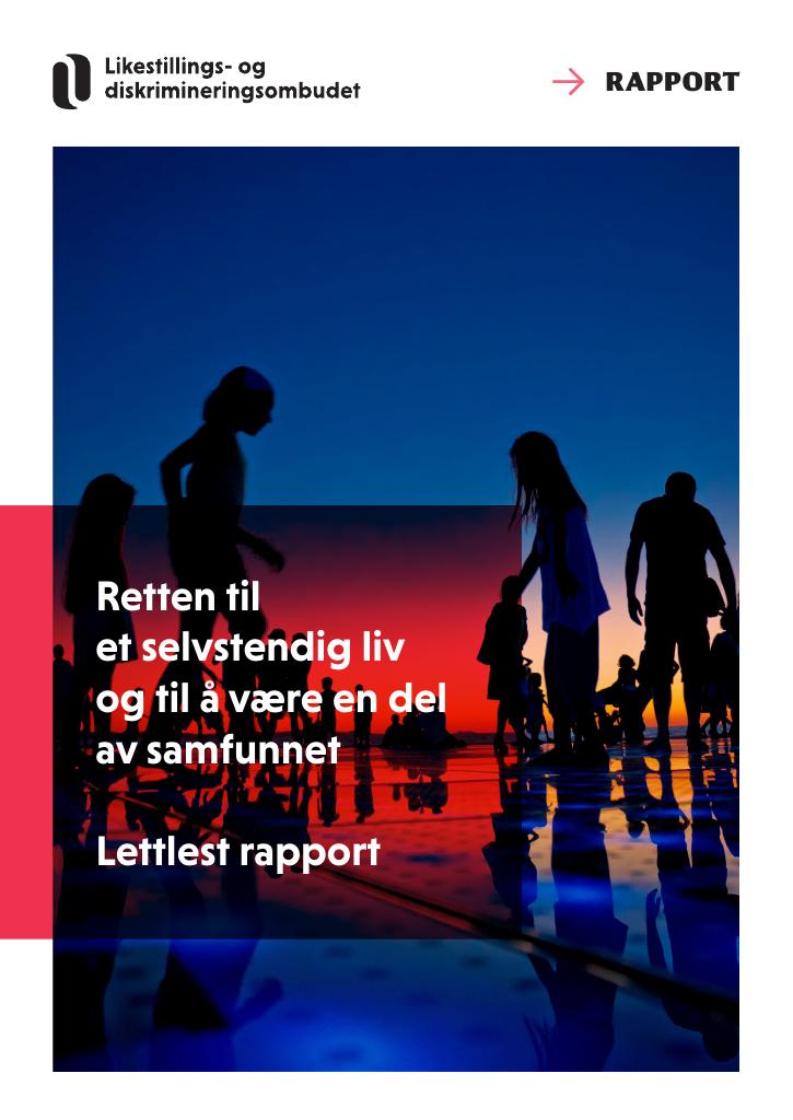 Forsiden av dokumentet Retten til et selvstendig liv og til å være en del av samfunnet : lettlest rapport