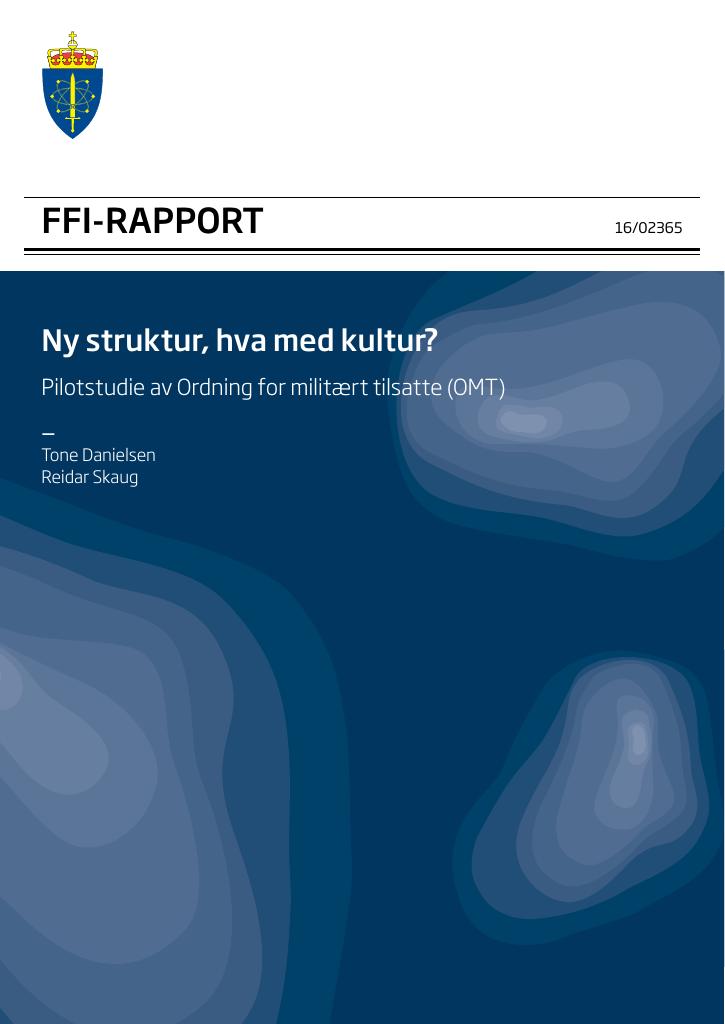 Forsiden av dokumentet Ny struktur, hva med ny kultur? : pilotstudie av Ordning for militært tilsatte (OMT)