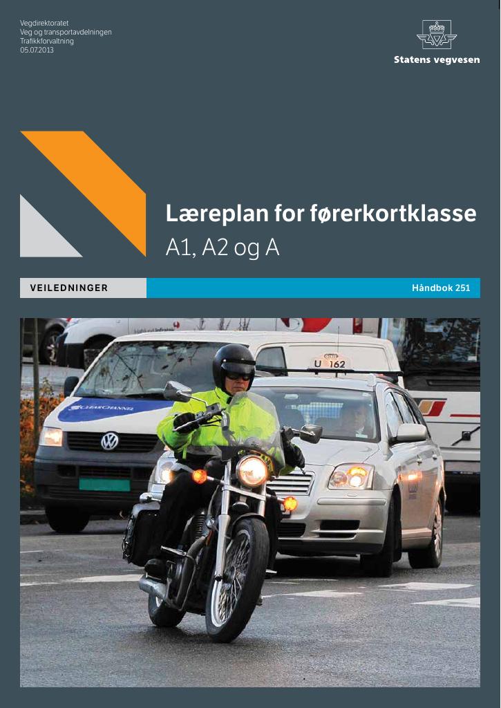 Forsiden av dokumentet Læreplan førerkortklasse A1, A2 og A : veiledninger [Håndbok 251]