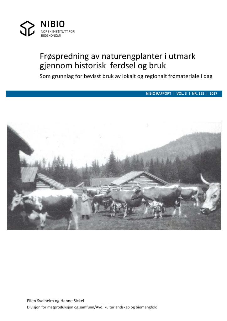 Forsiden av dokumentet Frøspredning av naturengplanter i utmark gjennom historisk ferdsel og bruk : Som grunnlag for bevisst bruk av lokalt og regionalt frømateriale i dag.