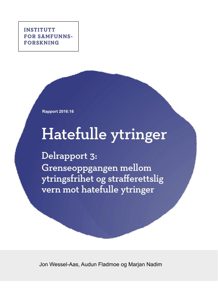 Forsiden av dokumentet Hatefulle ytringer. Delrapport 3: Grenseoppgangen mellom ytringsfrihet og strafferettslig vern mot hatefulle ytringer