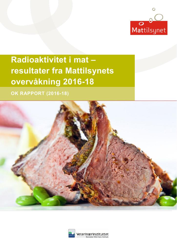 Forsiden av dokumentet Radioaktivitet i mat – resultater fra Mattilsynets overvåkning 2016-18 : Ok rapport 2016-18