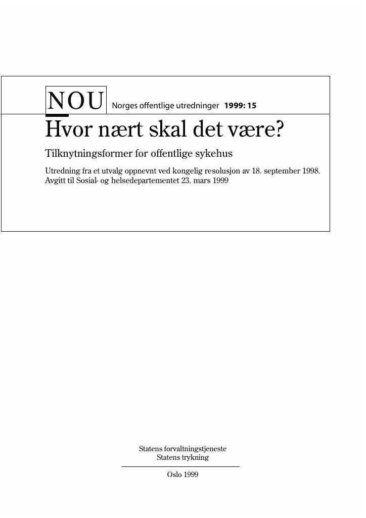 Forsiden av dokumentet NOU 1999: 15 - Hvor nært skal det være?