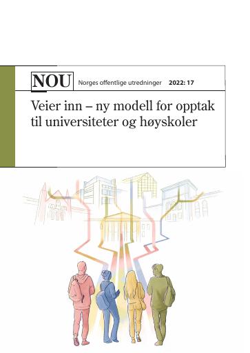 Forsiden av dokumentet NOU 2022: 17 - Veier inn
 – ny modell for opptak til universiteter og høyskoler