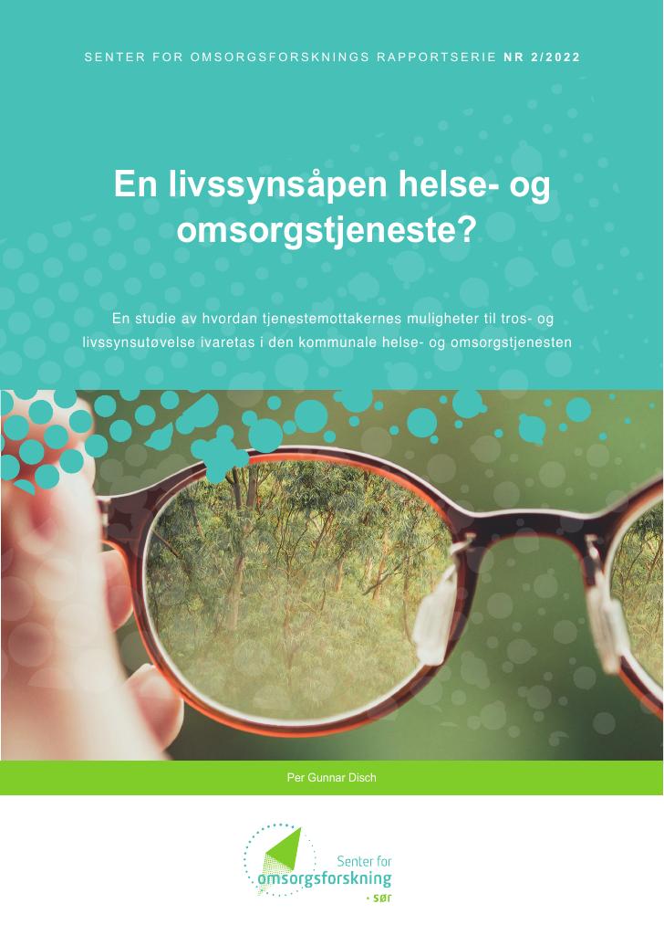 Forsiden av dokumentet En livssynsåpen helse- og omsorgstjeneste? : En studie av hvordan tjenestemottakernes muligheter til tros- og livssynsutøvelse ivaretas i den kommunale helse- og omsorgstjenesten