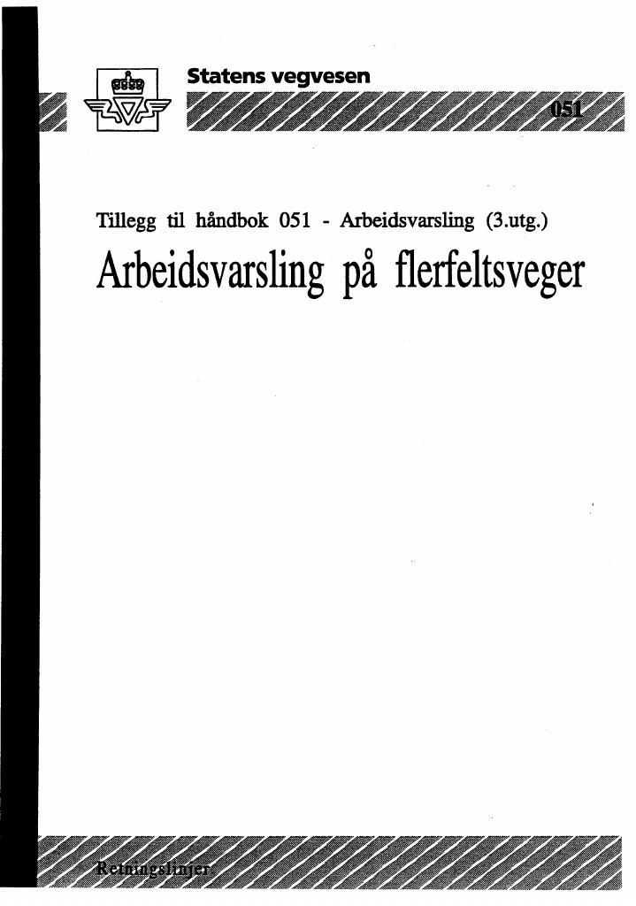 Forsiden av dokumentet Arbeidsvarsling på flerfeltsveger: tillegg til håndbok 051 : retningslinjer [Håndbok 051]