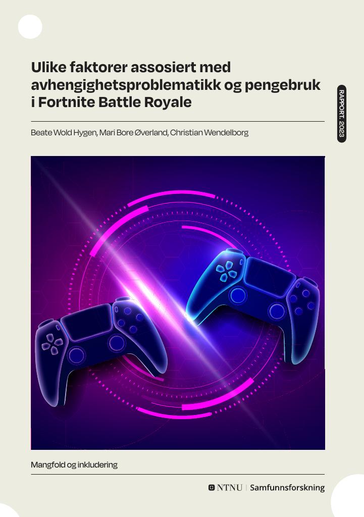 Forsiden av dokumentet Ulike faktorer assosiert med avhengighetsproblematikk og pengebruk i Fortnite Battle Royale