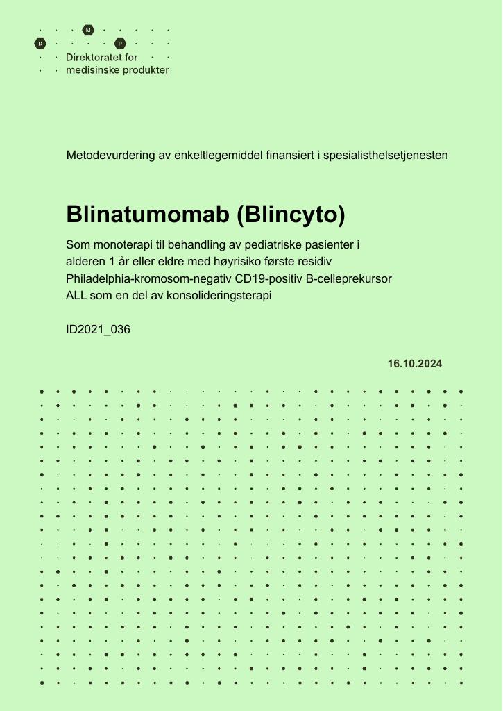 Forsiden av dokumentet Blinatumomab (Blincyto) Som monoterapi til behandling av pediatriske pasienter i alderen 1 år eller eldre med høyrisiko første residiv Philadelphia-kromosom-negativ CD19-positiv B-celleprekursor ALL som en del av konsolideringsterapi