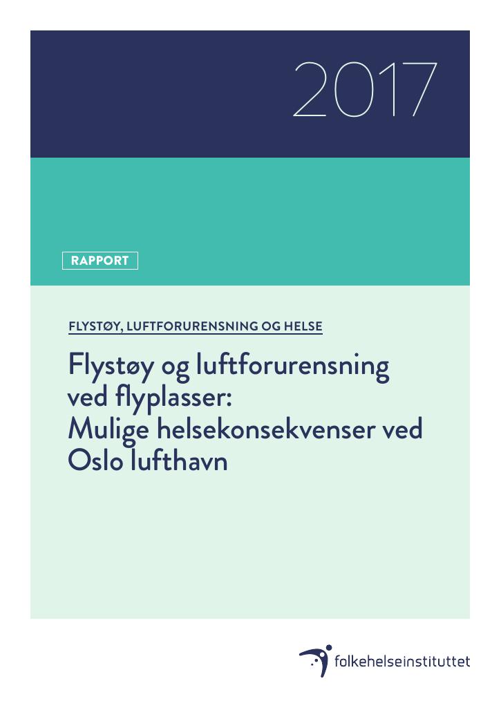 Forsiden av dokumentet Flystøy og luftforurensning ved flyplasser: Mulige helsekonsekvenser ved Oslo lufthavn : Flystøy, luftforurensning og helse