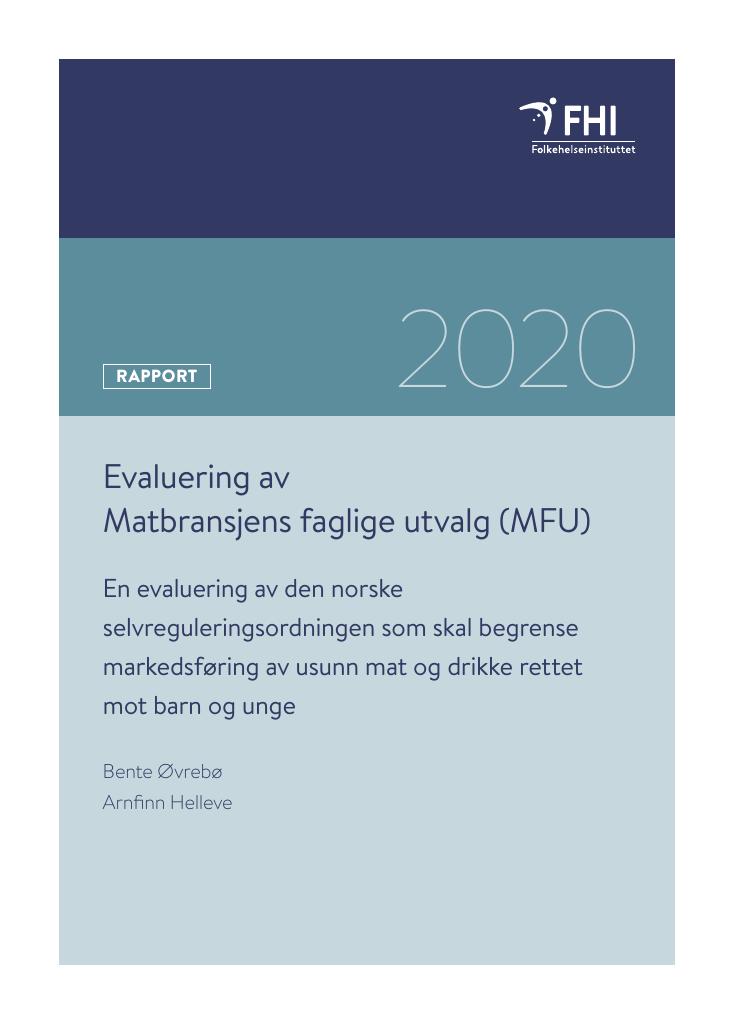 Forsiden av dokumentet Evaluering av Matbransjens faglige utvalg (MFU). En evaluering av den norske selvreguleringsordningen som skal begrense markedsføring av usunn mat og drikke rettet mot barn og unge