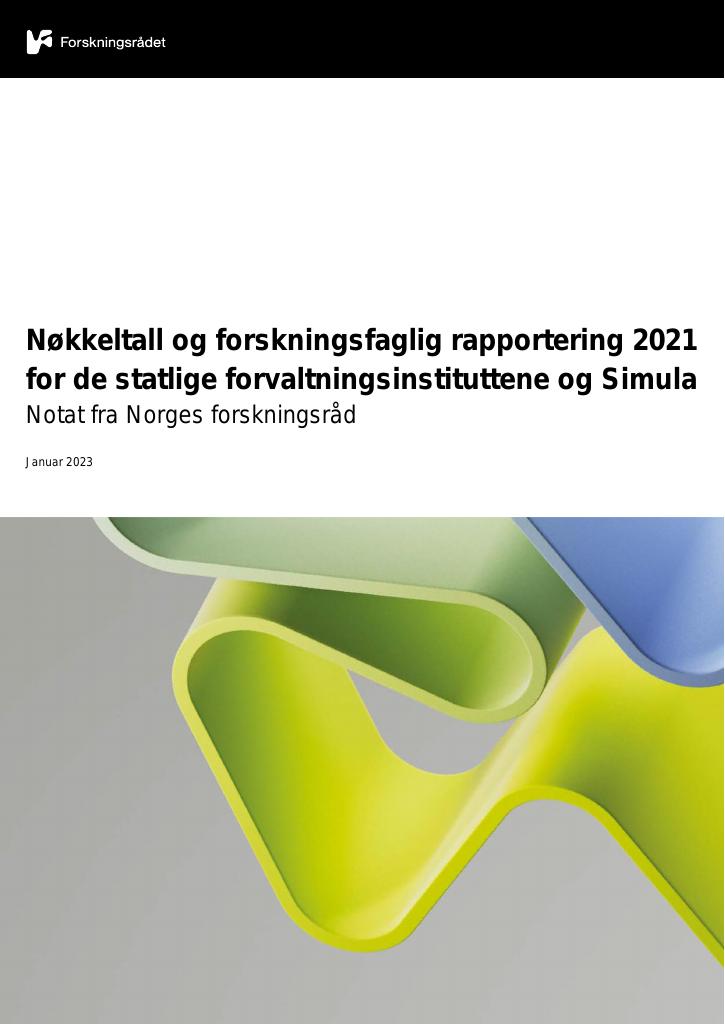 Forsiden av dokumentet Nøkkeltall og forskningsfaglig rapportering 2021 for de statlige forvaltningsinstituttene og Simula : notat fra Norges forskningsråd