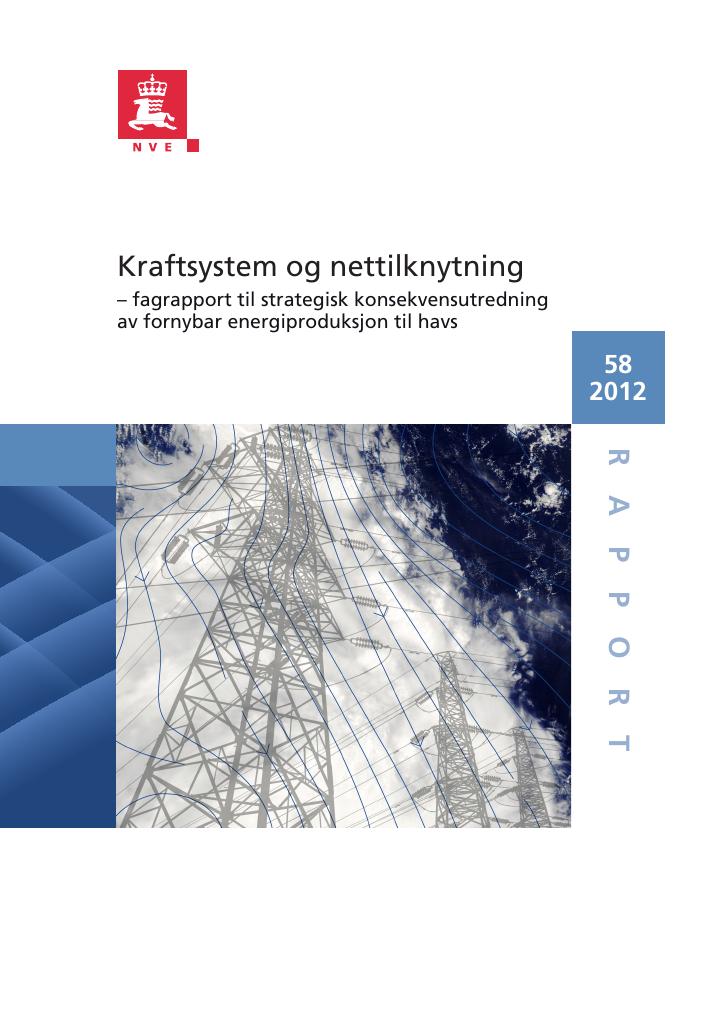 Forsiden av dokumentet Fagrapport til strategisk konsekvensutredning av fornybar energiproduksjon til havs - Kraftsystem og nettilknytning