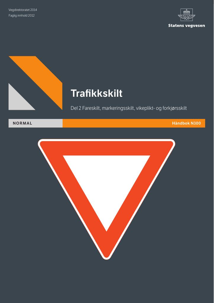 Forsiden av dokumentet Trafikkskilt – Del 2 Fareskilt, markeringsskilt, vikeplikt- og forkjørsskilt [Håndbok N300]