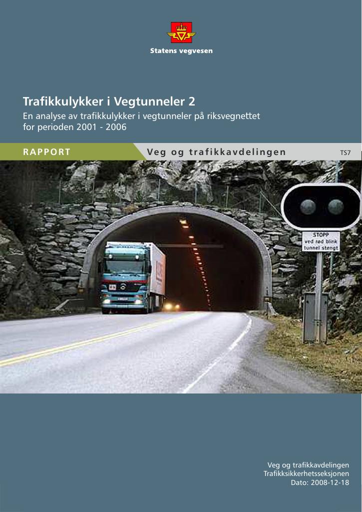 Forsiden av dokumentet Trafikkulykker i vegtunneler 2. En analyse av trafikkulykker i vegtunneler på riksvegnettet for perioden 2001-2006