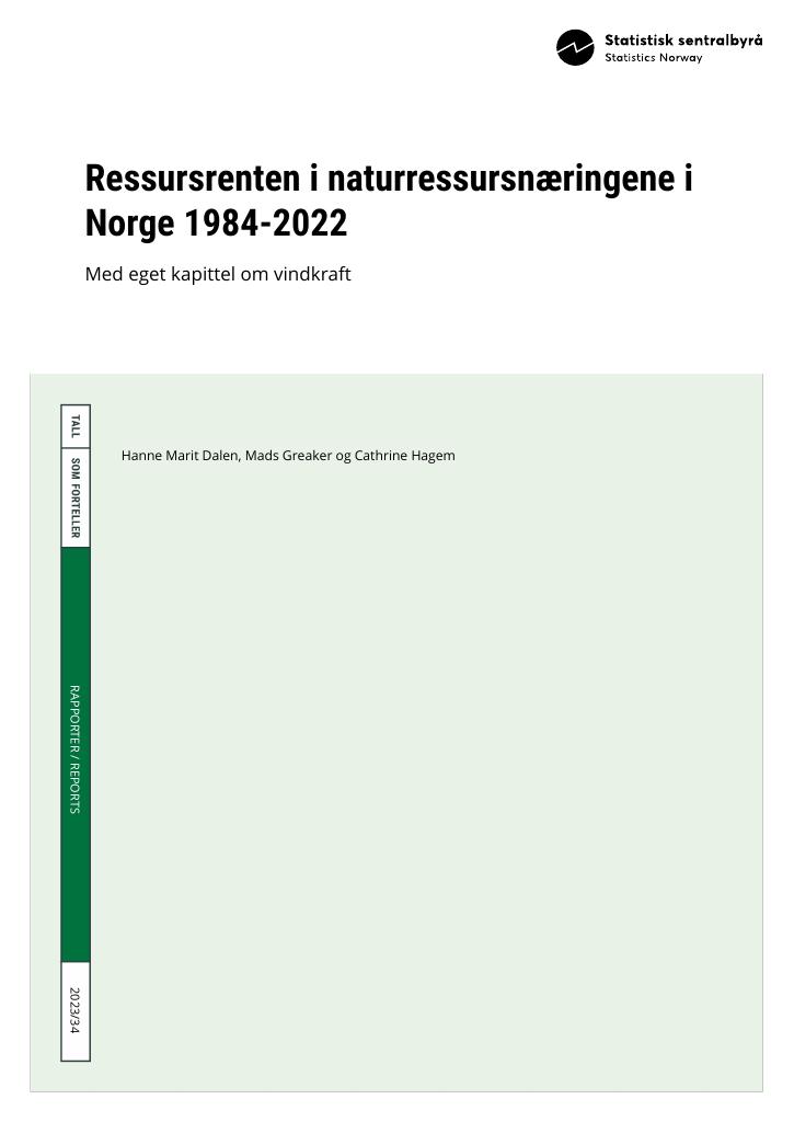 Forsiden av dokumentet Ressursrenten i naturressursnæringene i Norge 1984-2022 : Med eget kapittel om vindkraft
