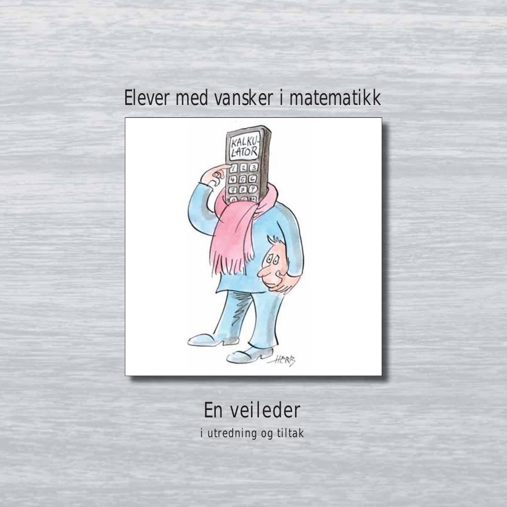 Forsiden av dokumentet Elever med vansker i matematikk - En veileder i utredning og tiltak