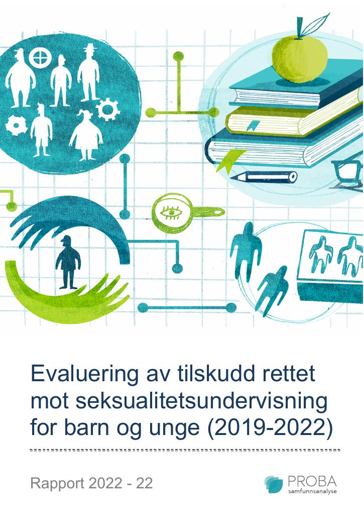 Forsiden av dokumentet Evaluering av tilskudd rettet mot seksualitetsundervisning for barn og unge (2019-2022) : Rapport 2022-22