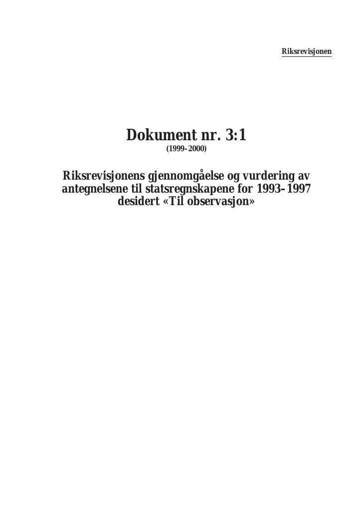 Forsiden av dokumentet Riksrevisjonens gjennomgåelse og vurdering av antegnelsene til statsregnskapene for 1993–1997 desidert "Til observasjon"