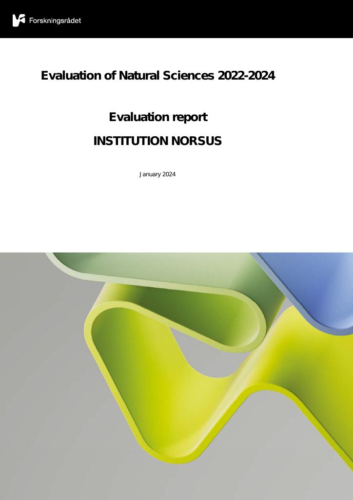 Forsiden av dokumentet Evaluation of Natural Sciences 2022-2024 Evaluation report INSTITUTION NORSUS