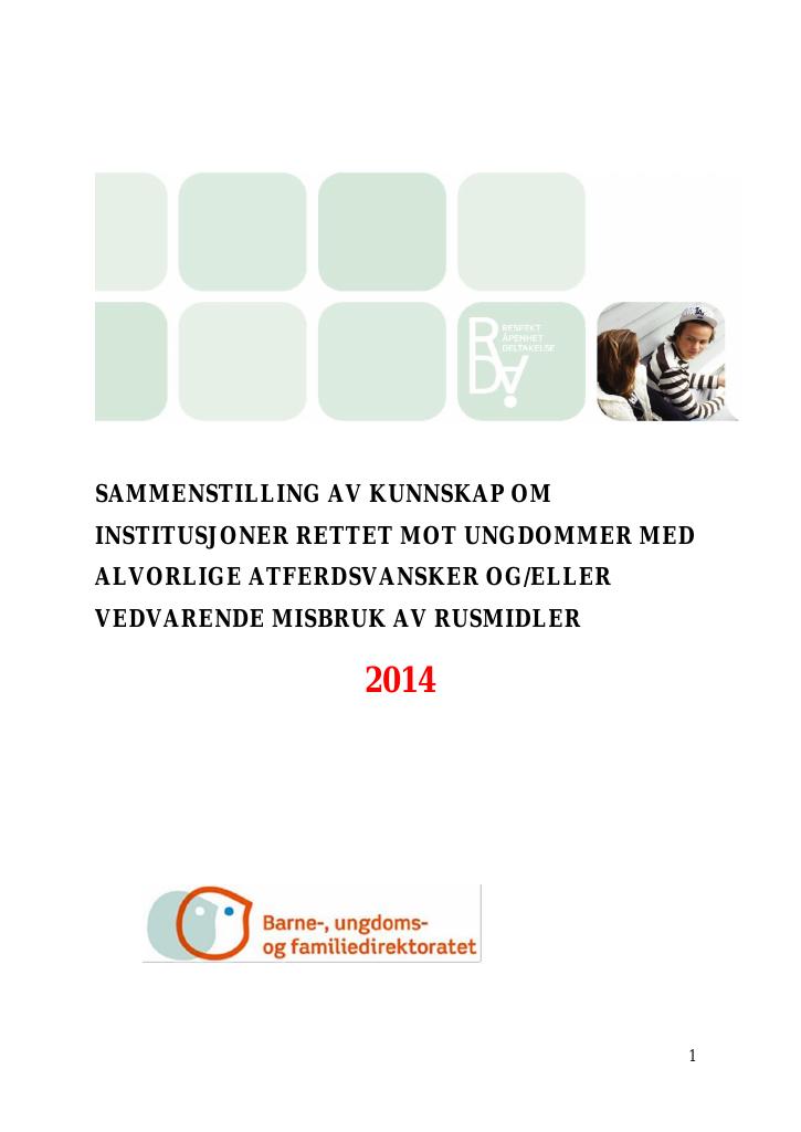 Forsiden av dokumentet Sammenstilling av kunnskap om institusjoner rettet mot ungdommer med alvorlige atferdsvansker og/eller vedvarende misbruk av rusmidler.