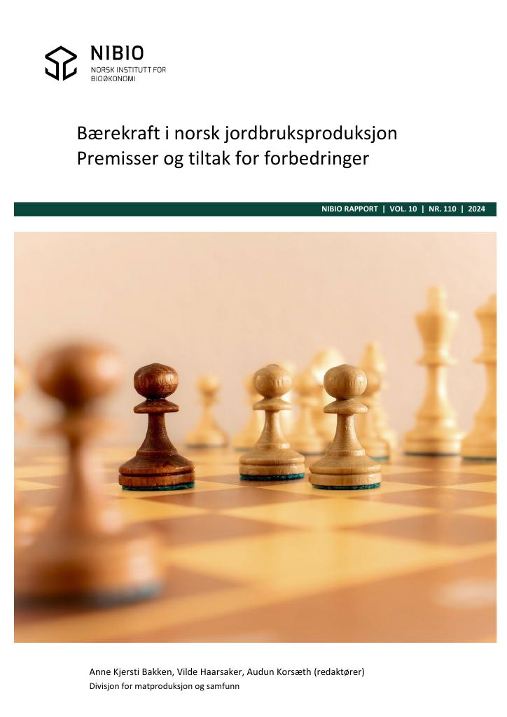 Forsiden av dokumentet Bærekraft i norsk jordbruksproduksjon. Premisser og tiltak for forbedringer