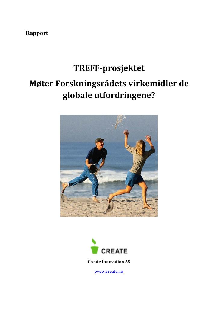 Forsiden av dokumentet TREFF prosjektet
Møter Forskningsrådets virkemidler de
globale utfordringene?