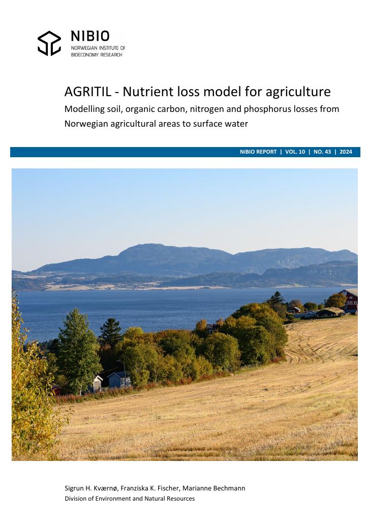 Forsiden av dokumentet AGRITIL - Nutrient loss model for agriculture - Modelling soil, organic carbon, nitrogen and phosphorus losses from Norwegian agricultural areas to water