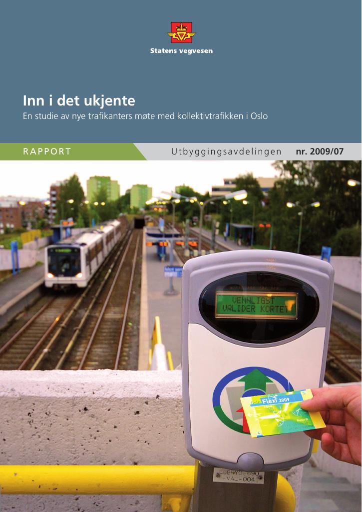 Forsiden av dokumentet Inn i det ukjente. En studie av nye trafikanters møte med Oslos kollektivtrafikk