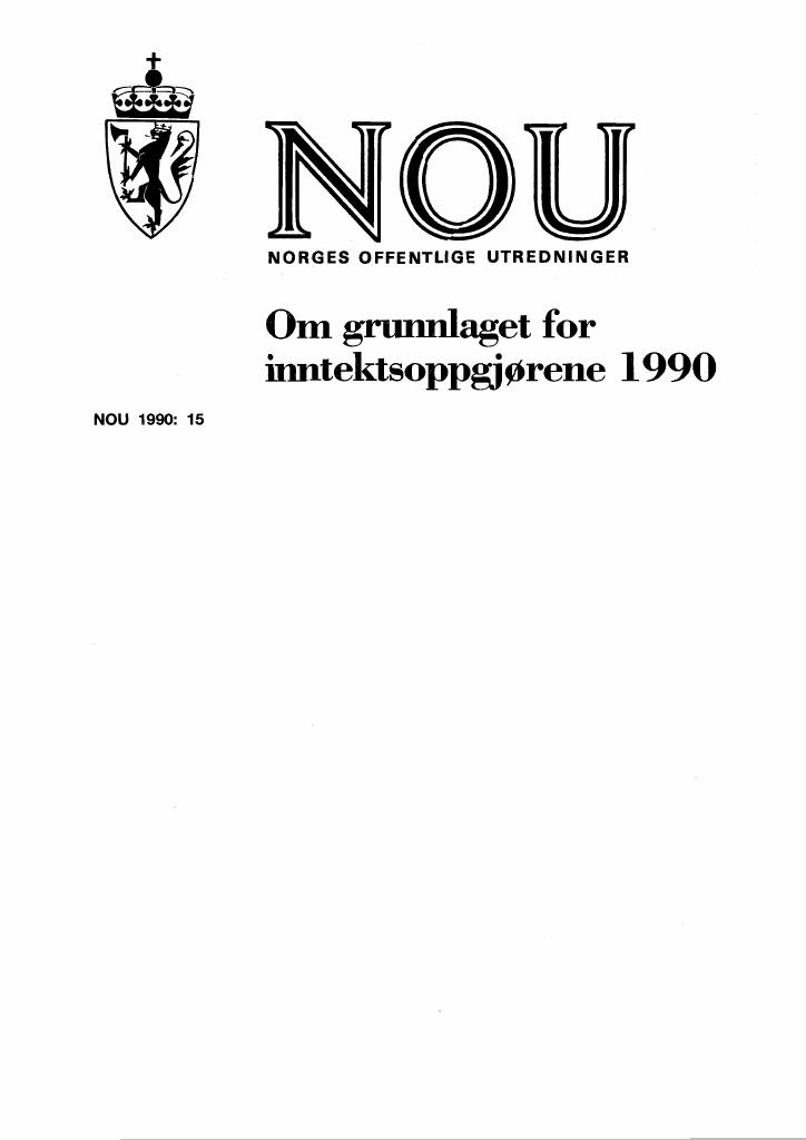 Forsiden av dokumentet NOU 1990: 15 - Om grunnlaget for inntektsoppgjørene 1990