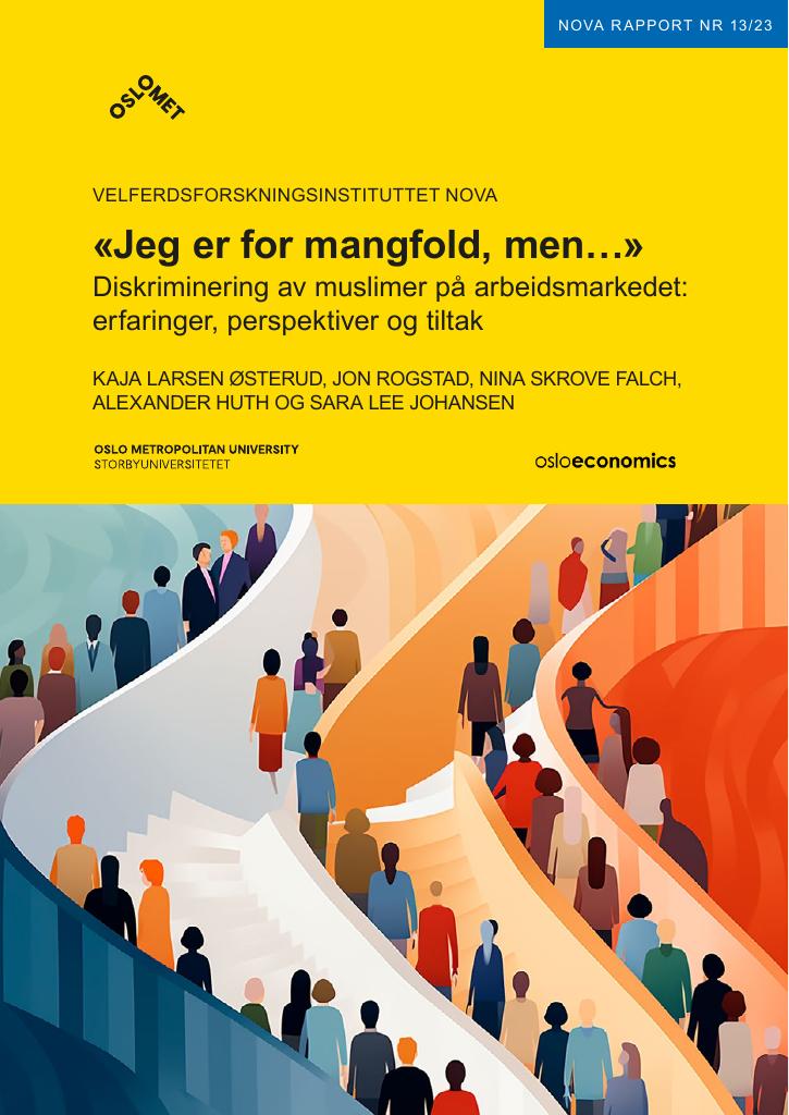 Forsiden av dokumentet «Jeg er for mangfold, men…» : diskriminering av muslimer på arbeidsmarkedet: erfaringer, perspektiver og tiltak