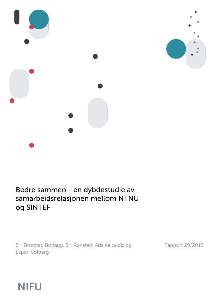 Forsiden av dokumentet Bedre sammen – en dybdestudie av samarbeidsrelasjonen mellom NTNU og SINTEF 