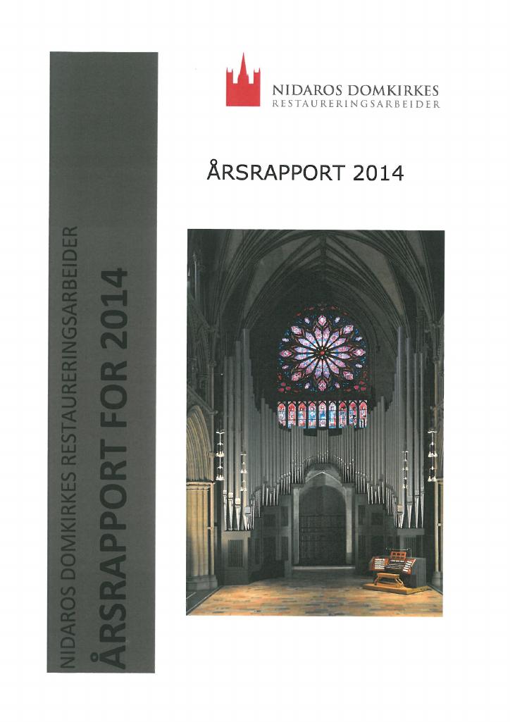 Forsiden av dokumentet Årsrapport Nidaros Domkirkes Restaureringsarbeider 2014