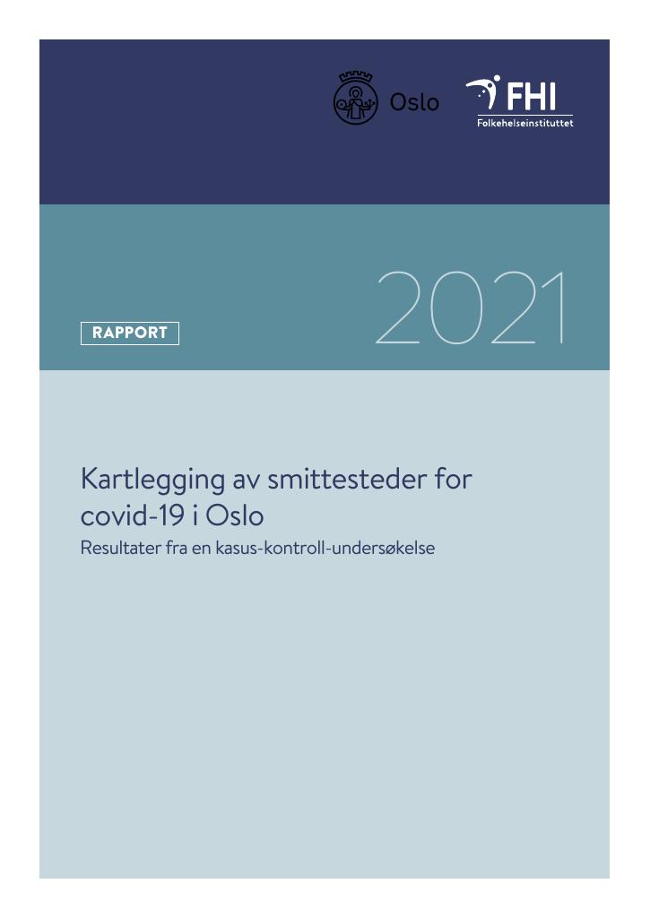 Forsiden av dokumentet Kartlegging av smittesteder for covid-19 i Oslo : resultater fra en kasus-kontroll-undersøkelse