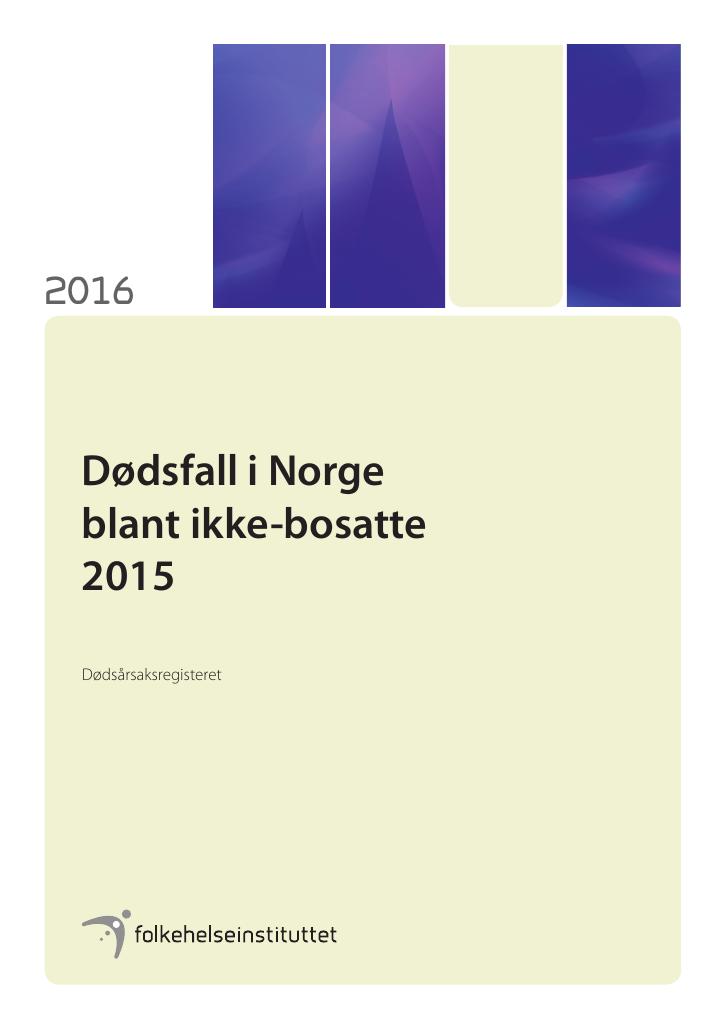 Forsiden av dokumentet Dødsfall i Norge blant ikke-bosatte. 2015 : Dødsårsaksregisteret