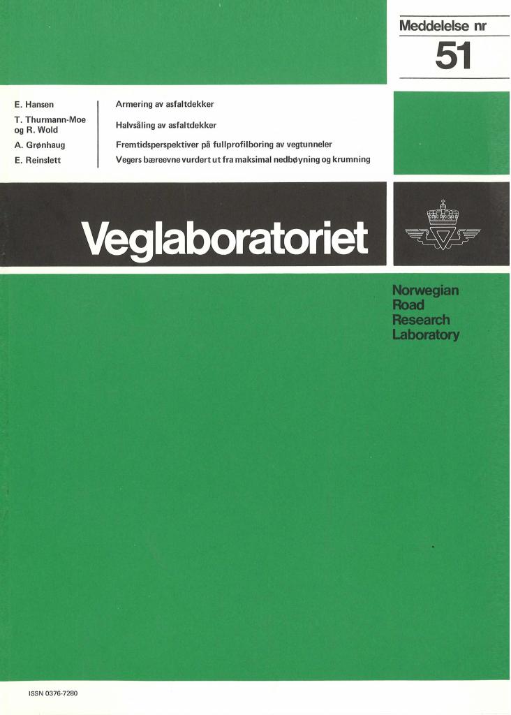 Forsiden av dokumentet Armering av asfaltdekker / E. Hansen. Halvsåling av asfaltdekker / T. Thurmann-Moe og R. Wold. Fremtidsperspektiver på fullprofilboring av vegtunneler / A. Grønhaug. Vegers bæreevne vurdert ut fra maksimal nedbøyning og krumning / E. Reinslett