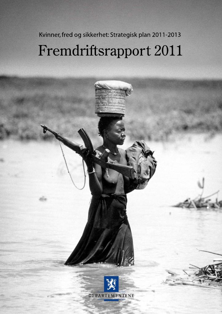 Forsiden av dokumentet Kvinner, fred og sikkerhet: Strategisk plan 2011-2013 - Fremdriftsrapport 2011