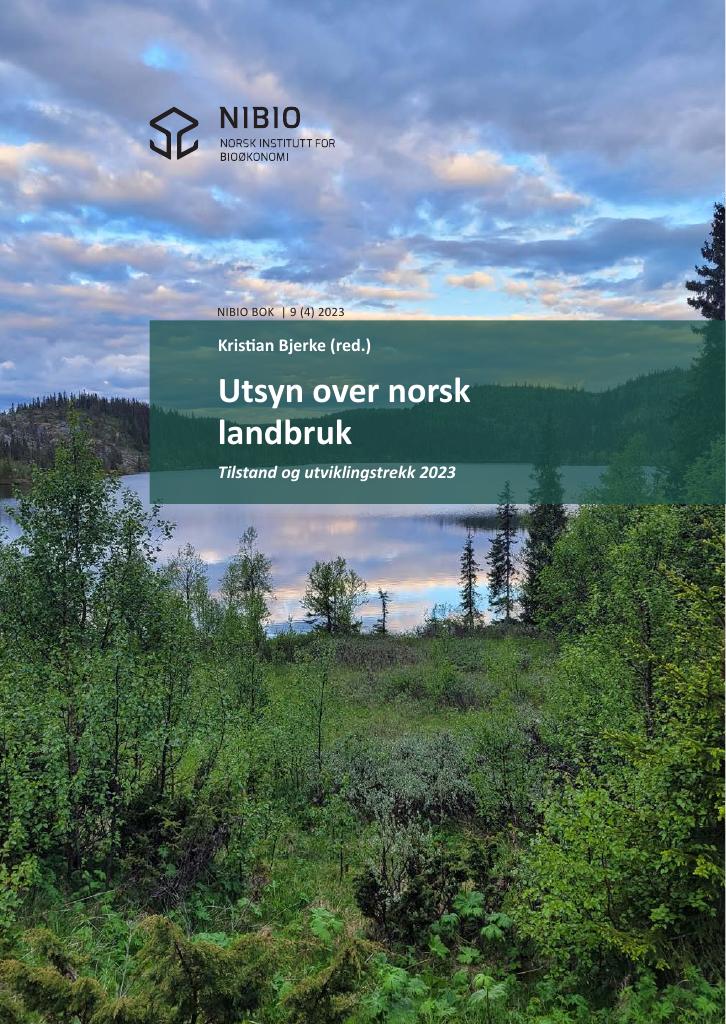 Forsiden av dokumentet Utsyn over norsk landbruk : tilstand og utviklingstrekk 2023