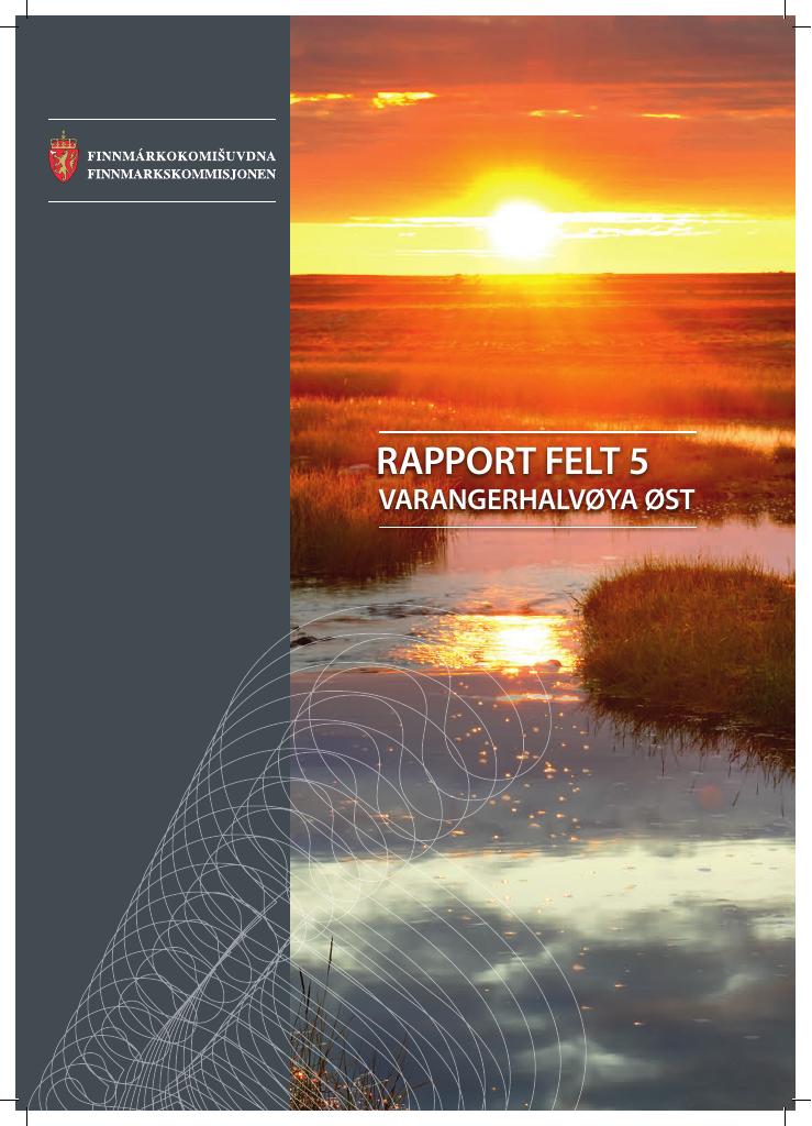 Forsiden av dokumentet RAPPORT FELT 5
VARANGERHALVØYA ØST
Finnmarkskommisjonen