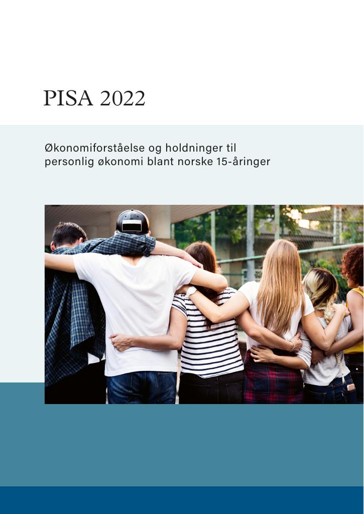 Forsiden av dokumentet PISA 2022– resultater: Stor variasjon i 15-åringers økonomiforståelse