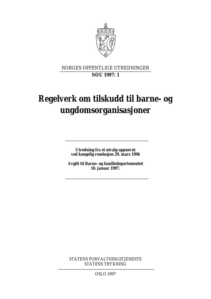 Forsiden av dokumentet NOU 1997: 1 - Regelverk om tilskudd til barne- og ungdomsorganisasjoner