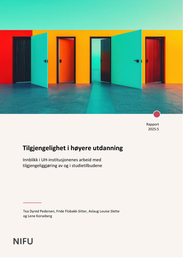 Forsiden av dokumentet Tilgjengelighet i høyere utdanning - Innblikk i UH-institusjonenes arbeid med
tilgjengeliggjøring av og i studietilbudene