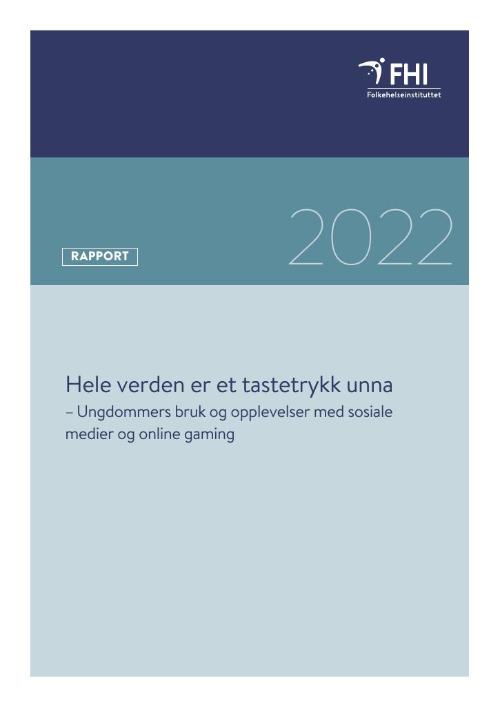 Forsiden av dokumentet Hele verden er et tastetrykk unna – Ungdommers bruk og opplevelser med sosiale medier og online gaming